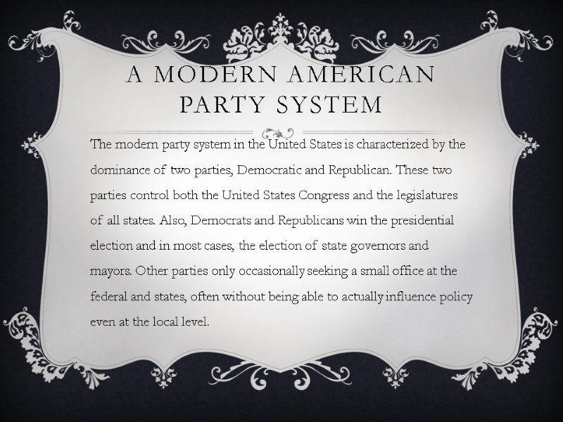 A modern American party system The modern party system in the United States is